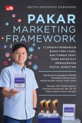 Pakar Marketing Framework : 3 Langkah Membangun Bisnis yang Stabil dan Tumbuh Cepat Tanpa Bakar Duit Menggunakan Digital Marketing