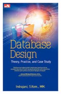 Database Design Theory, Practice, and Case Study