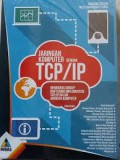 Jaringan Komputer dengan TCP/IP Membahas Konsep dan Teknik Implementasi TCP/IP dalam Jaringan Komputer