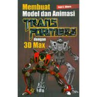 Membuat Model dan Animasi Transformers dengan 3D Max